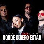 Playa Limbo presenta “Donde Quiero Estar”